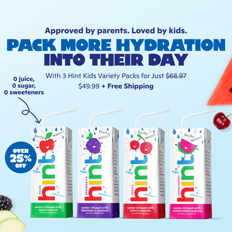 <h1> Approved by parents. Loved by kids.</h1><h2> pack more hydration into their day. </h2> <p><br> With 3 cases on Hint Kids Variety Pack for just $49.99 + FREE shipping.  </p>